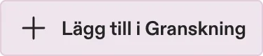 Lägg till i Granska