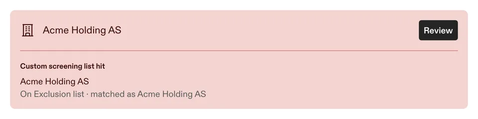 A company with a hit on a custom screening list, waiting for a decision